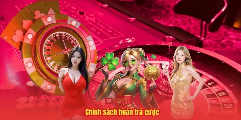 Chính sách hoàn trả cược
