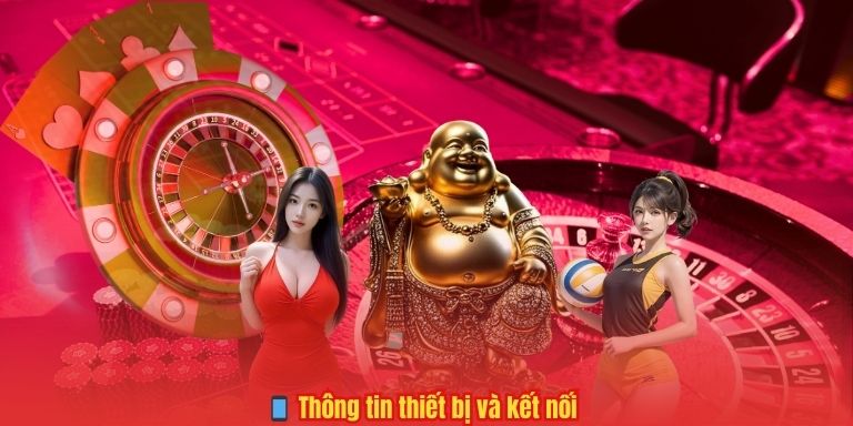 📱 Thông tin thiết bị và kết nối